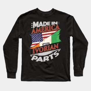 Made In America With Ivorian Parts - Gift for Ivorian From Ivory Coast Long Sleeve T-Shirt